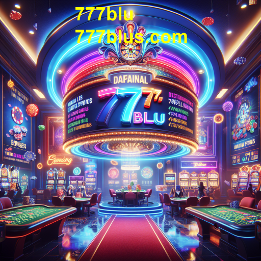 Descubra as Promoções Diárias do 777blu: A Melhor Experiência de Jogo